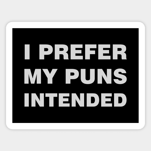 I prefer my puns intended Sticker by YiannisTees